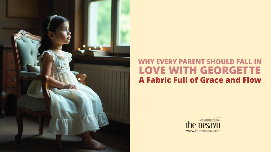 Why Every Parent Should Fall in Love with Georgette: A Fabric Full of Grace and Flow